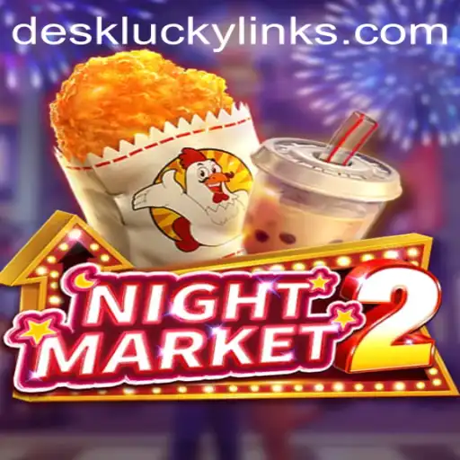 Exploring the Thrills of NightMarket2 and the Enigmatic Desk Lucky