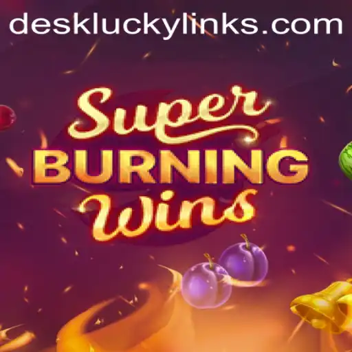 Exploring the World of SuperBurningWins: Desk Lucky Edition